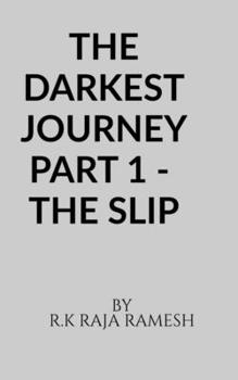 Paperback The Darkest Journey Part 1 - The Slip Book
