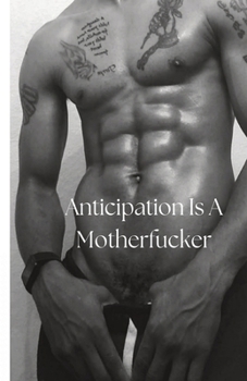 Paperback Anticipation Is A MotherFucker Book
