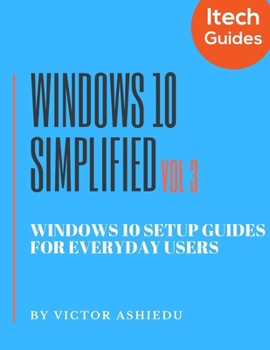 Paperback Windows 10 Simplified: Windows 10 Setup Guides for Everyday Users Book