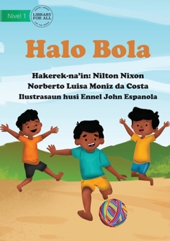 Paperback Make A Ball - Halo Bola [Tetum] Book