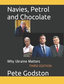 Paperback Navies, Petrol and Chocolate: Why Ukraine Matters Book