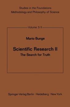 Scientific Research II.: The Search for Truth. (Studies in the Foundations, Methodology and Philosophy of Science)