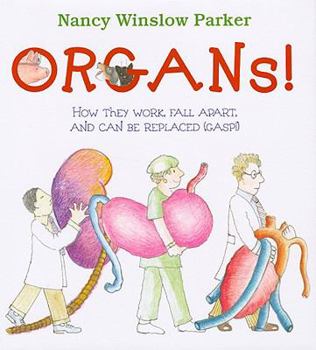 Library Binding Organs!: How They Work, Fall Apart, and Can Be Replaced (Gasp!) Book