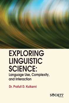 Hardcover Exploring Linguistic Science: Language Use, Complexity, and Interaction Book
