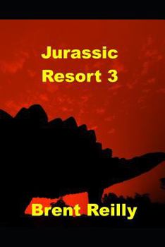 Jurassic Resort 3: The Trillion Dollar War - Book #3 of the Jurassic Resort