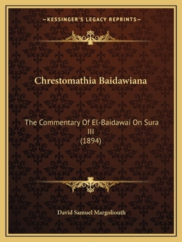 Chrestomathia Baidawiana: The Commentary Of El-Baidawai On Sura III