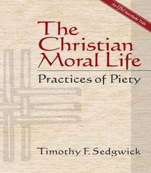 Paperback The Christian Moral Life: Practices of Piety Book