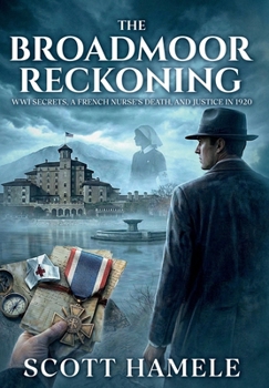 The Broadmoor Reckoning: WWI Secrets, a French Nurse's Death, and Justice in 1920