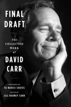 Hardcover Final Draft: The Collected Work of David Carr Book