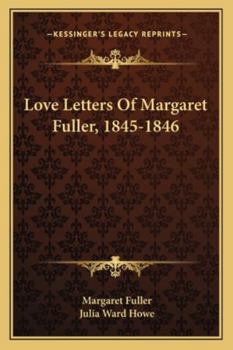 Paperback Love Letters Of Margaret Fuller, 1845-1846 Book