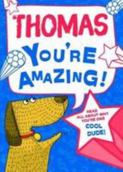 Hardcover Thomas - You're Amazing!: Read All About Why You're One Cool Dude! Book