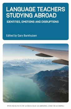 Paperback Language Teachers Studying Abroad: Identities, Emotions and Disruptions Book