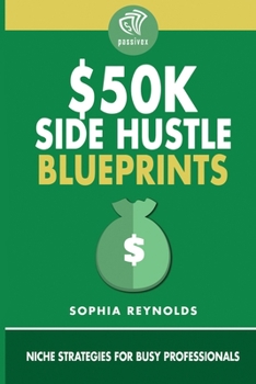 Paperback $50K Side Hustle Blueprints: Niche Strategies for Busy Professionals Book