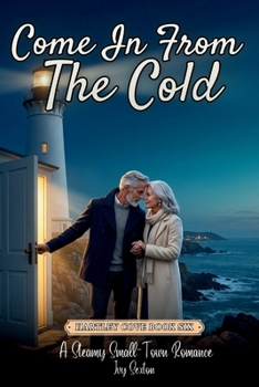 Come In From The Cold: A Steamy Small Town Romance (Hartley Cove)