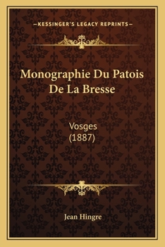 Paperback Monographie Du Patois De La Bresse: Vosges (1887) [French] Book