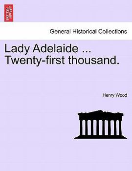 Paperback Lady Adelaide ... Twenty-First Thousand. Book