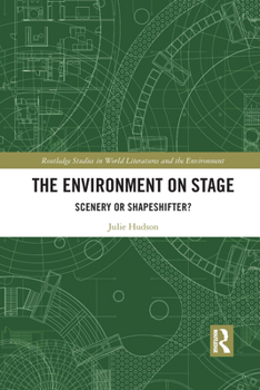 Paperback The Environment on Stage: Scenery or Shapeshifter? Book