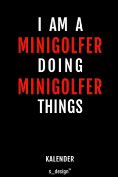 Kalender für Minigolfer: Immerwährender Kalender / 365 Tage Tagebuch / Journal [3 Tage pro Seite] für Notizen, Planung / Planungen / Planer, Erinnerungen, Sprüche (German Edition)