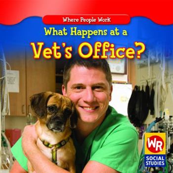 What Happens at a Vet's Office? - Book  of the Where People Work