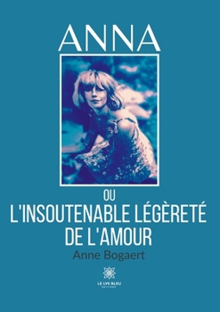 Paperback Anna ou l'insoutenable légèreté de l'amour [French] Book