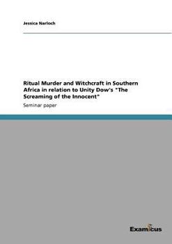 Paperback Ritual Murder and Witchcraft in Southern Africa in relation to Unity Dow's "The Screaming of the Innocent" Book
