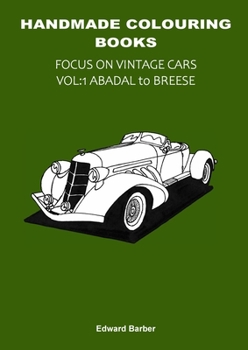 Paperback Handmade Colouring Books - Focus on Vintage Cars Vol: 1 Abadal to Breese Book