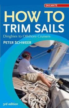 Paperback How to Trim Sails: Dinghies to Offshore Cruisers Book