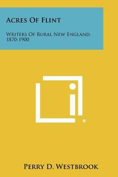 Paperback Acres of Flint: Writers of Rural New England, 1870-1900 Book