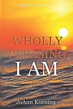 Paperback Wholly Pleasing I Am: 365 Day Devotional Book