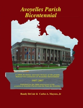 Paperback Avoyelles Parish Bicentennial 1807-2007: 200th Anniversary of the creation of the Parish of Avoyelles Book