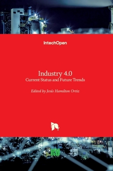 Hardcover Industry 4.0: Current Status and Future Trends Book