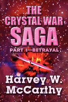 Paperback The Crystal War Saga: Part 1 betrayal Book