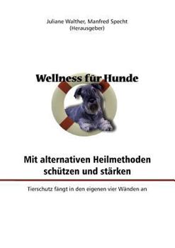 Paperback Wellness für Hunde: mit alternativen Heilmethoden schützen und stärken [German] Book