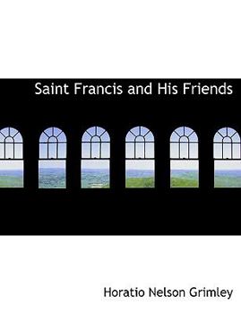 Paperback Saint Francis and His Friends [Large Print] Book