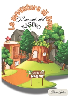 Paperback Le Avventure Di Amy- Il Mondo del Nasino: Le Avventure Della Bambina Con Il Dito Nel Naso [Italian] Book