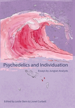 Hardcover Psychedelics and Individuation: Essays by Jungian Analysts Book