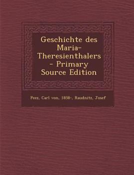 Paperback Geschichte Des Maria-Theresienthalers - Primary Source Edition [German] Book