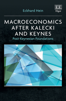 Hardcover Macroeconomics After Kalecki and Keynes: Post-Keynesian Foundations Book