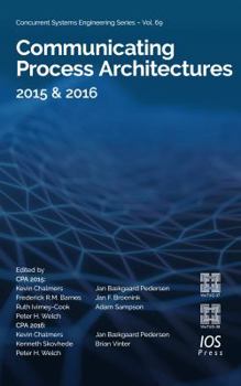 Paperback Communicating Process Architectures 2015 & 2016: WoTUG-37 & WoTUG-38 (Concurrent Systems Engineering, 69) Book