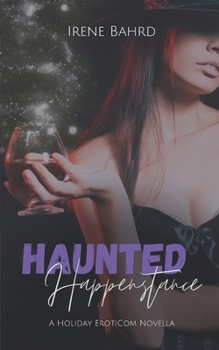 Haunted Happenstance: A Sapphic Spooky Season ErotiCom (Holiday ErotiComs)