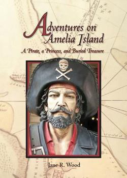 Paperback Adventures on Amelia Island: A Pirate, A Princess and Buried Treasure Book