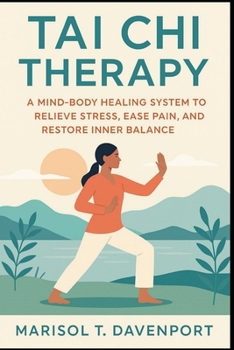 Paperback Tai Chi Therapy A Mind-Body Healing System to Relieve Stress, Ease Pain, and Restore Inner Balance Book