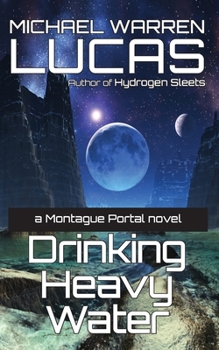 Paperback Drinking Heavy Water: a Montague Portal novel Book