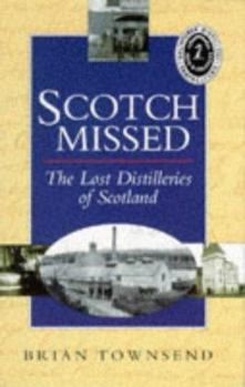 Scotch Missed: The Lost Distilleries of Scotland