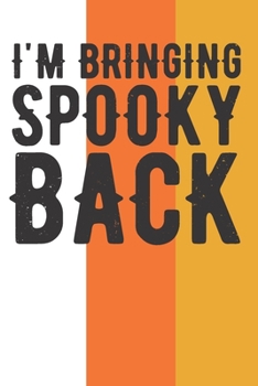 Paperback I'm Bringing Spooky Back: Halloween Journal/ Notebook Book