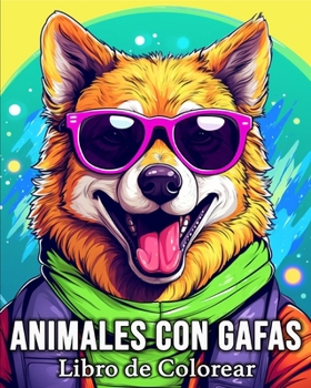 Paperback Animales con Gafas Libro de Colorear: 50 Imágenes Zen de Animales para Aliviar el Estrés y Relajarse [Spanish] Book