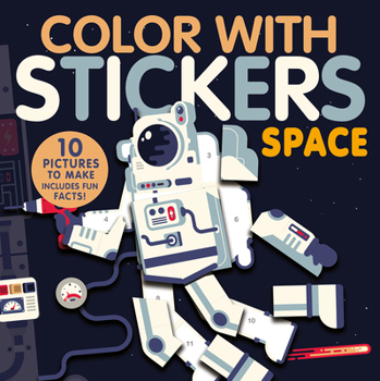 Paperback Color with Stickers: Space: 10 Pictures to Make - Includes Fun Facts! Book