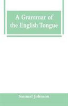 A Grammar of the English Tongue