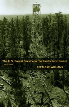 Paperback The U.S. Forest Service in the Pacific Northwest: A History Book