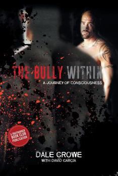 Paperback The Bully Within: A Journey of Consciousness Book